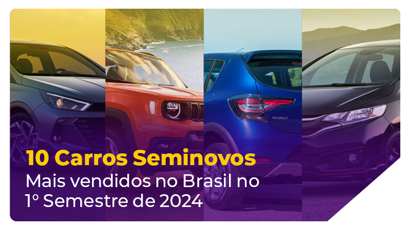 10 carros seminovos mais vendidos no Brasil no 1º semestre 2024